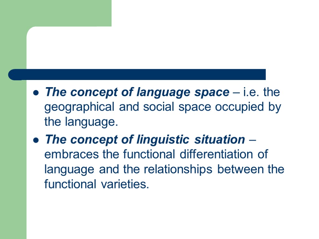 The concept of language space – i.e. the geographical and social space occupied by